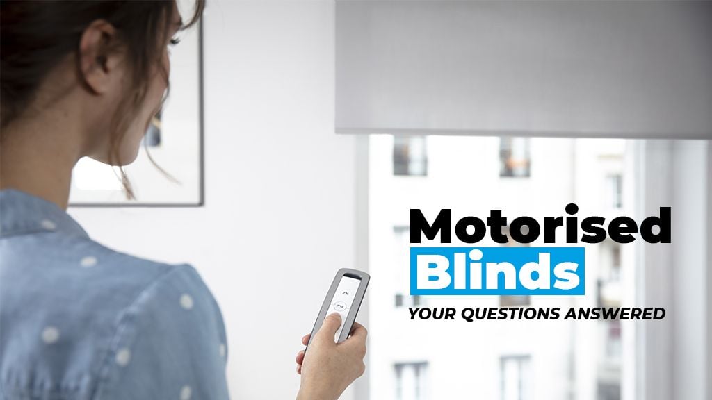 Motorised Blinds: Your Questions Answered Motorised Blinds: Your Questions Answered